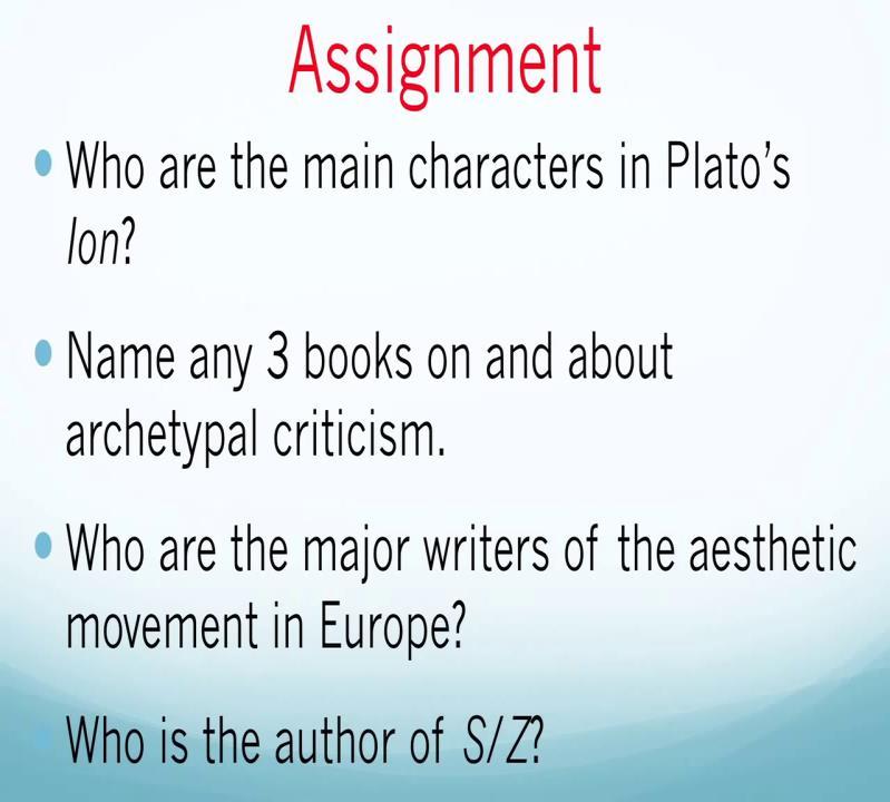 (Refer Slide Time: 19:41) At this point, I would draw your attention to an assignment which you should be submitting by the deadline. Question 1 who are the main characters in Plato's Ion?