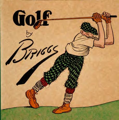 "Fore!" A Hole In One: The Best Copy Of Briggs' Classic To Come To Market In Decades BRIGGS, Clare A. Golf. The Book of a Thousand Chuckles. The Famous Golf Cartoons by Briggs. Chicago: P.F. Volland & Co.