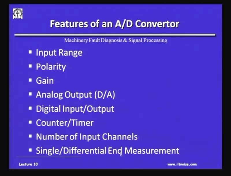 (Refer Slide Time: 33:45) So, what are these features of an A to D converter because we need to do the features of an A to D converter, so that