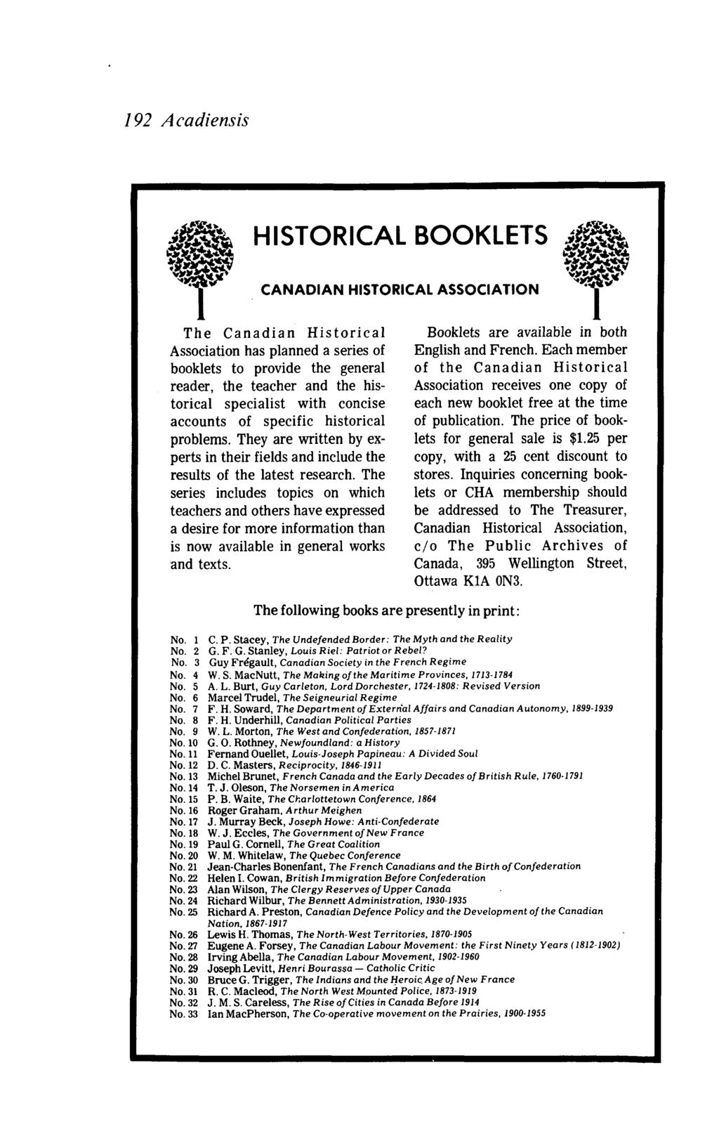 192 Acadiensis HISTORICAL BOOKLETS CANADIAN HISTORICAL ASSOCIATION The Canadian Historical Association has planned a series of booklets to provide the general reader, the teacher and the historical