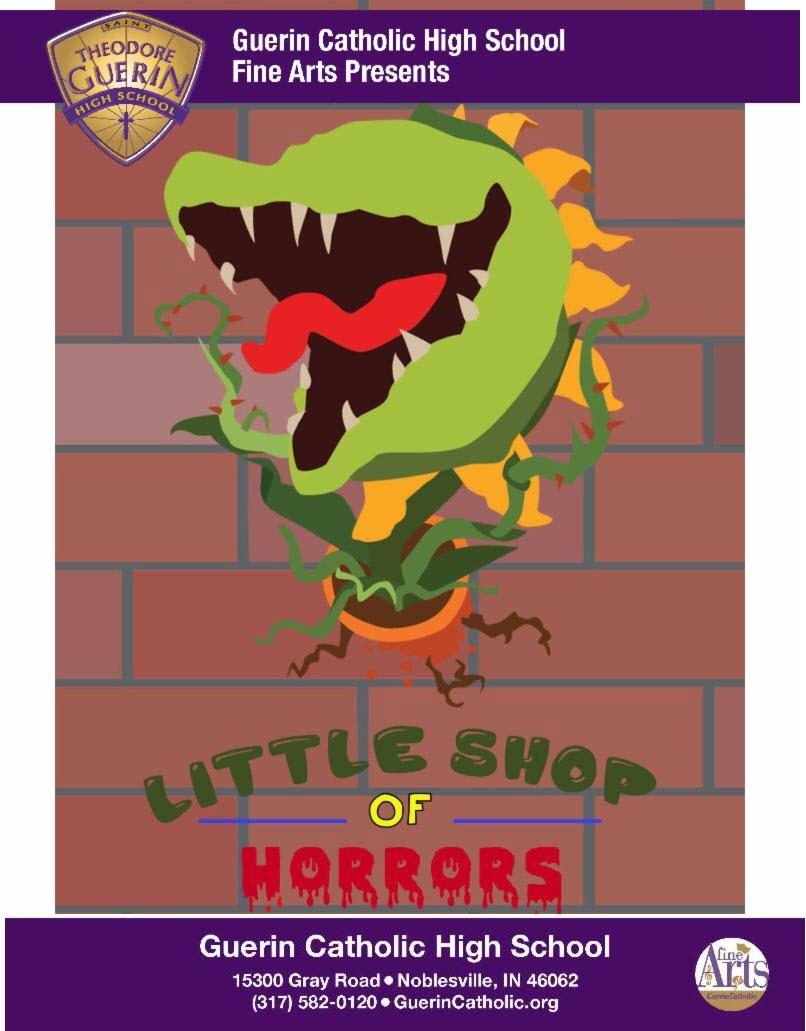 THEATER ARTS NEWS Production: Little Shop of Horrors Guerin Catholic Fine Arts department recently wrapped production of their fall play, Little Shop of Horrors.