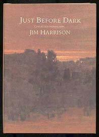 and each also numbered as 11 of 26. #307494... $2,000 HARRISON, Jim. Just Before Dark. Collected Nonfiction.