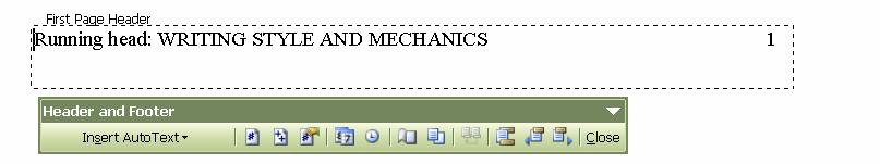 WRITING STYLE AND MECHANICS 12 Appendix A: Header Feature in Microsoft Word Page Headers Identify each page with the running head at the left margin and the page number placed at the right margin.
