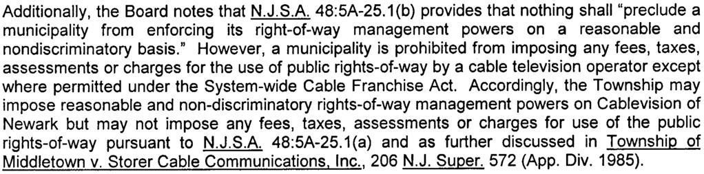 " Cablevision of Newark currently maintains a local office in Newark, New Jersey and any modification to the location of the office will be subject to the approval process specified at N.J.A.C. 14:18-5.