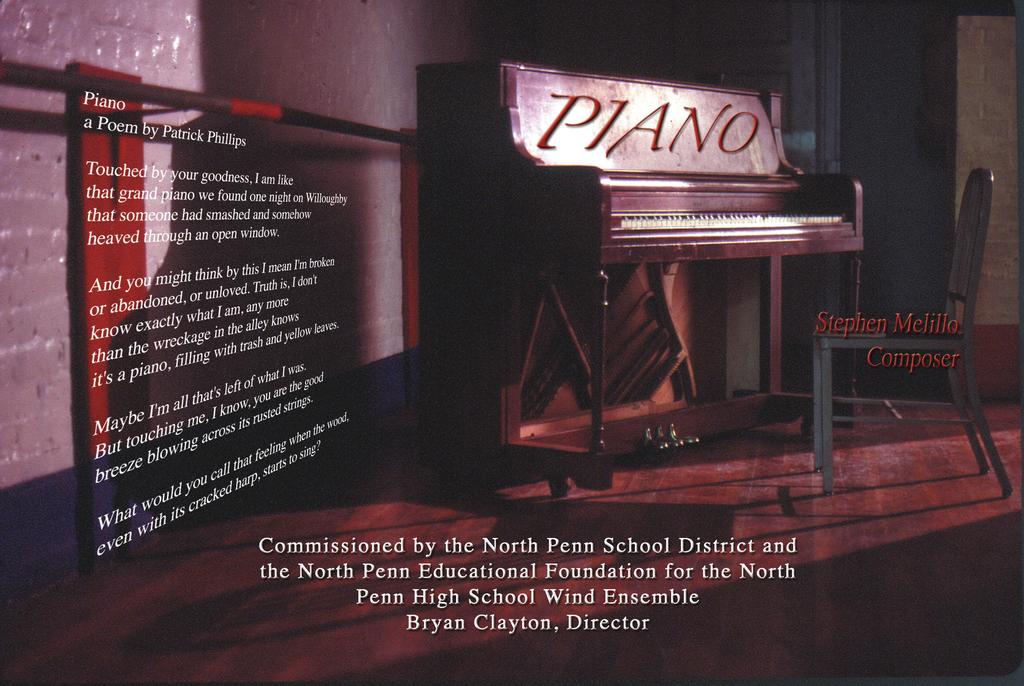 11 December 2008 Dear Bryan, Inspired by the Patrick Phillips Poem, PIANO, what began as a Musical Haiku, has now become a staged, dramatic Musical work.