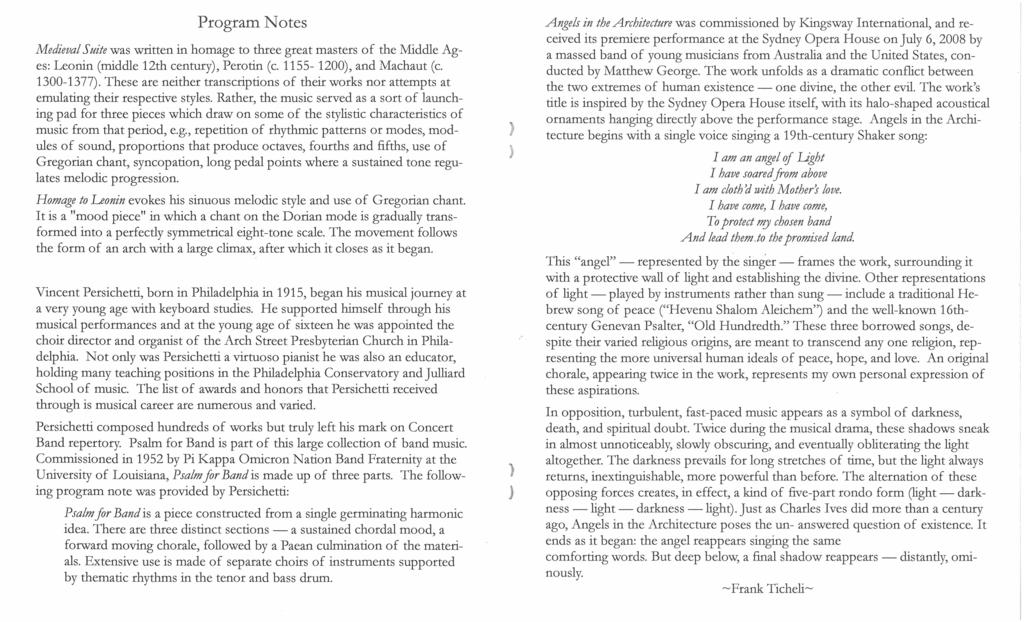 Program Notes Angels in the Architecture was commissioned by I<ingsway International, and received its premiere performance at the Sydney Opera House on July 6, 2008 by a massed band of young