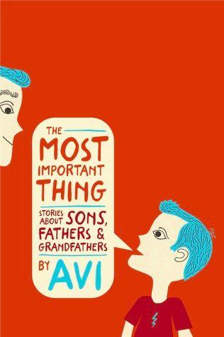 The Most Important Thing: Stories about Sons, Fathers, and