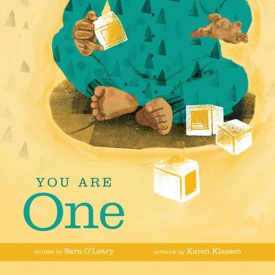 You Are One Sara O'Leary Illustrated by