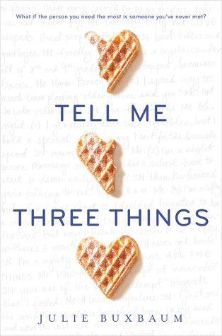 Tell Me Three Things By Julie Buxbaum Delacorte