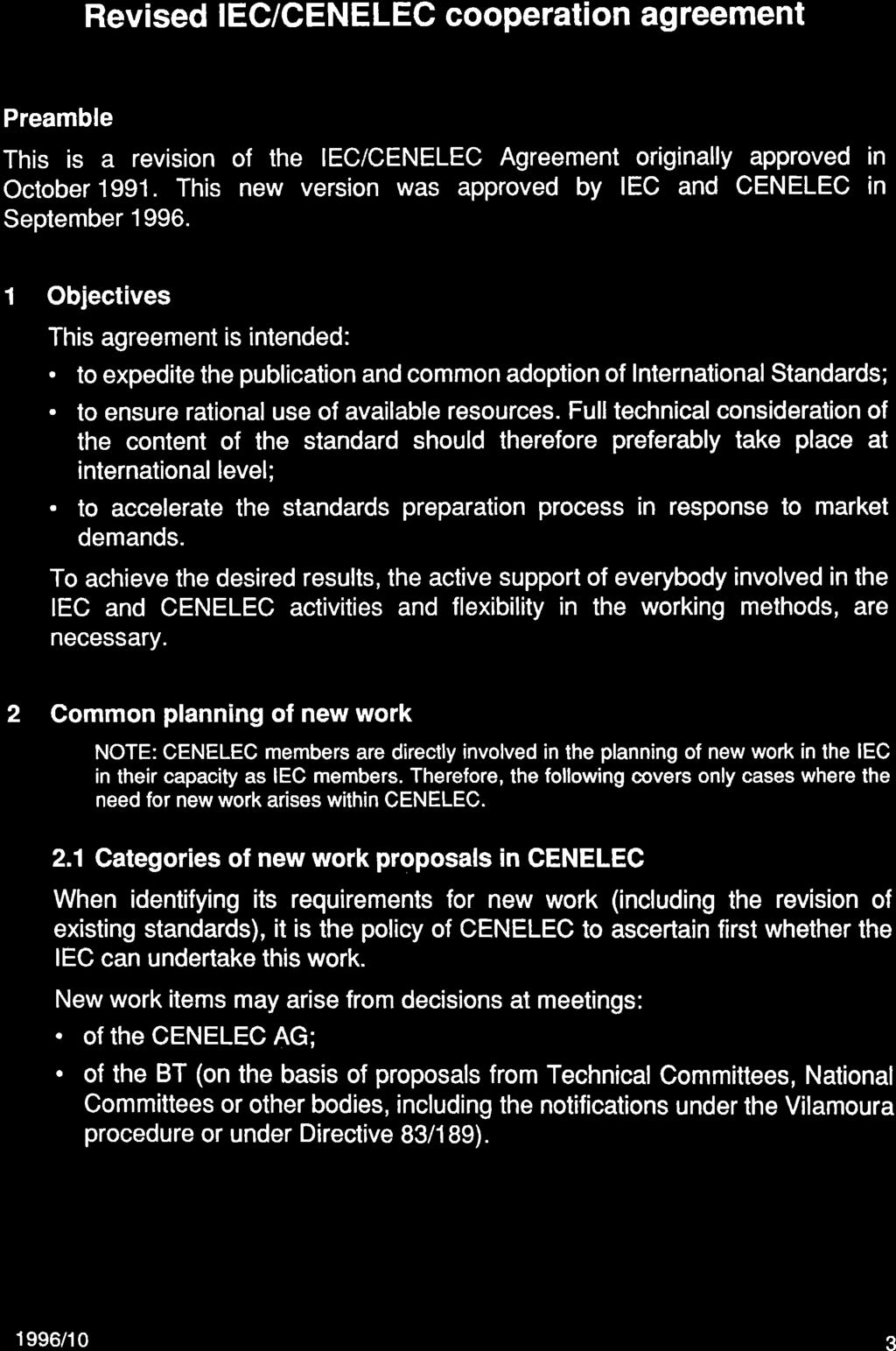 Revised IEC/CENELEC cooperation agreement Preamble This is a revision of the IEC/CENELEC Agreement originally approved in October1991.