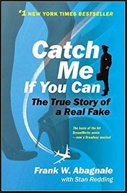 Catch Me If You Can by Frank Abagnale Frank W. Abagnale was one of the most daring con men, forgers, imposters, and escape artists in history.