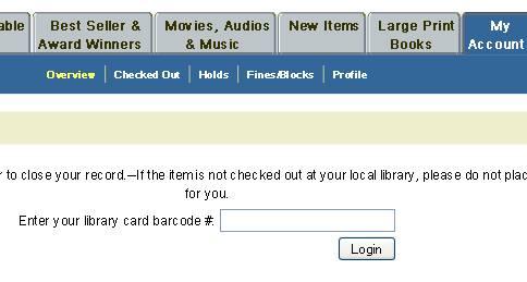 MY ACCOUNT Type in your library card number See all items out, holds, fines, etc.