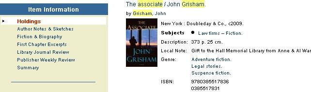 Within the record, all highlighted words will link you to similar records in the global/network catalog Clicking on John Grisham will display everything which John Grisham wrote Clicking on the