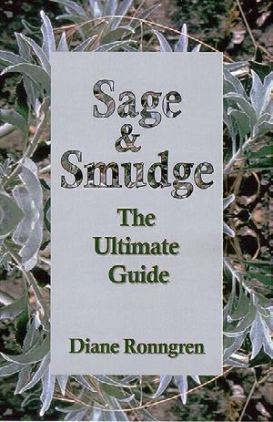 54 Sage and Smudge: The Ultimate Guide by Diane Ronngren 2004 COVR Visionary Award Winner!