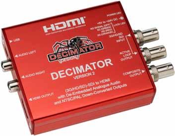 DECIMATOR DESIGN DECIMATOR 2 : SDI to HDMI and Composite with De-embedded Analogue Audio DECIMATOR 2 MINIATURE (3G/HD/SD)-SDI to both HDMI and NTSC/PAL Converter with Simultaneous Scaling on both