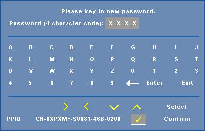 If the password has been set before, key in the password first and select the function. This password security feature will be activated the next time you turn on the projector.