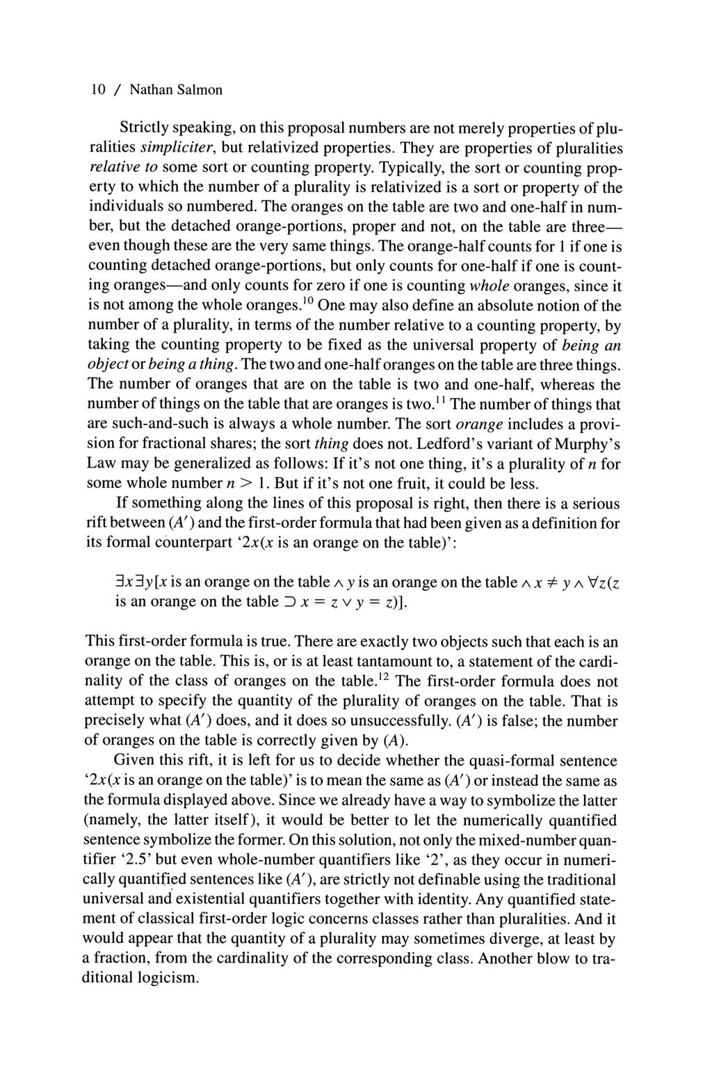 10 / Nathan Salmon Strictly speaking, on this proposal numbers are not merely properties of pluralities simpliciter, but relativized properties.