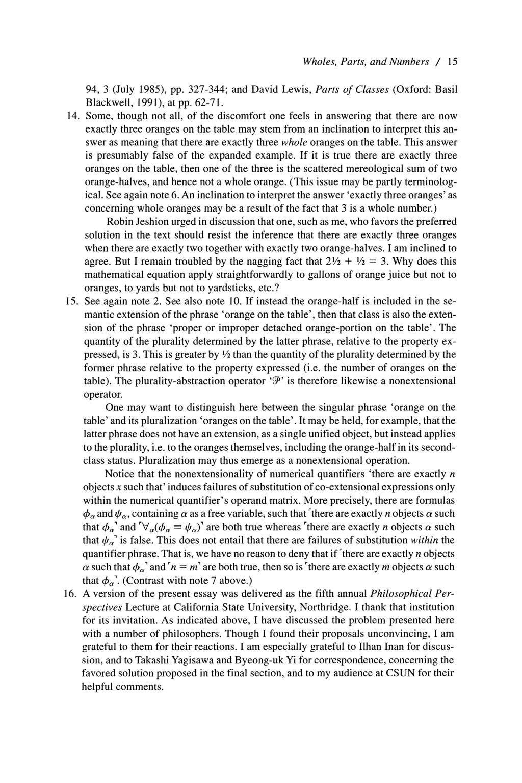 Wholes, Parts, and Numbers / 15 94, 3 (July 1985), pp. 327-344; and David Lewis, Parts of Classes (Oxford: Basil Blackwell, 1991), at pp. 62-71. 14.