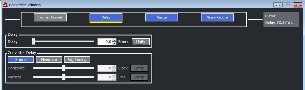 <If Delay is selected:> Item Default Setting(Increments) Description Delay 0.0 0.0-8.0 (0.5) Converter Delay Frame Frame Minimum Adjustable Allows you to add a delay from 0.5 to 8.0. To add no delay, set to 0.