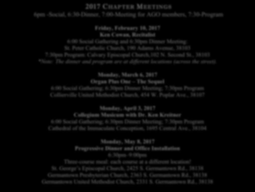 2017 C HAPTER MEETINGS 6pm -Social, 6:30-Dinner, 7:00-Meeting for AGO members, 7:30-Program Friday, February 10, 2017 Ken Cowan, Recitalist 6:00 Social Gathering and 6:30pm Dinner Meeting: St.