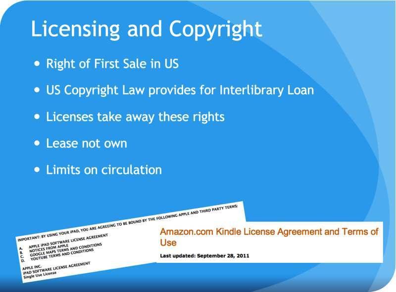 42 Fig. 52 120 I mentioned there were some rights that we signed away. I talked about the right of first sale in the U.S. already, I wanted to mention copyright and interlibrary loan.
