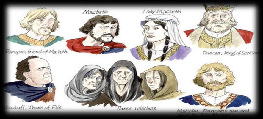 Macbeth - Scottish general ambitious enough to commit regicide to become king Lady Macbeth Macbeth s wife; ambitious; later remorseful Banquo - General, murdered by hired killers Fleance - Banquo's