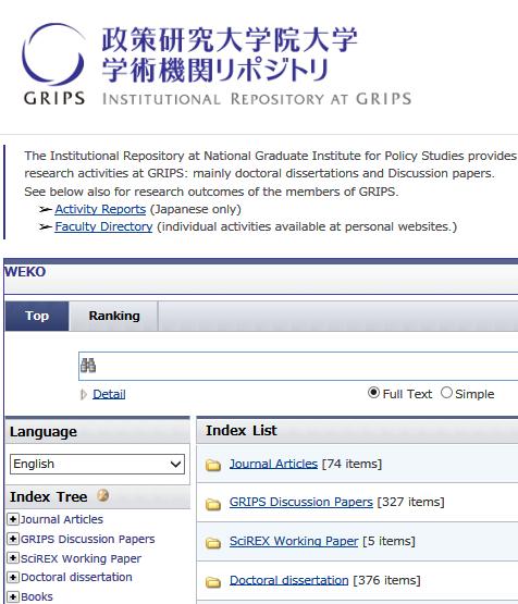 Search for GRIPS doctoral dissertations https://grips.repo.nii.ac.jp/ Search with GRIPS Institutional Repository (IR) Until 2012:The library holds the hard copies of GRIPS doctoral dissertations.