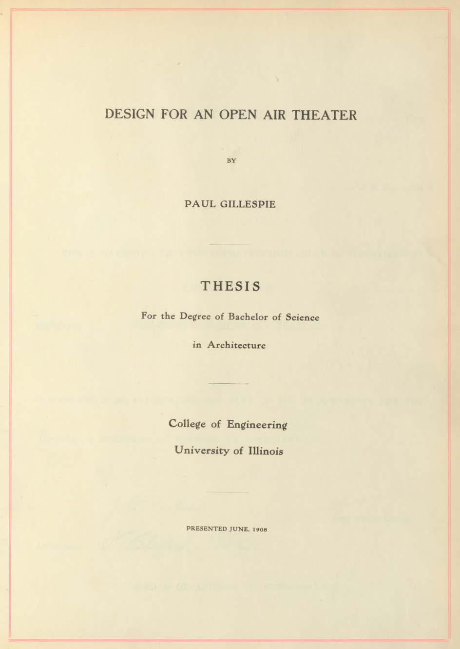 DESIGN FOR AN OPEN AIR THEATER BY P A U L G ILLESP IE THESIS For the Degree of Bachelor of