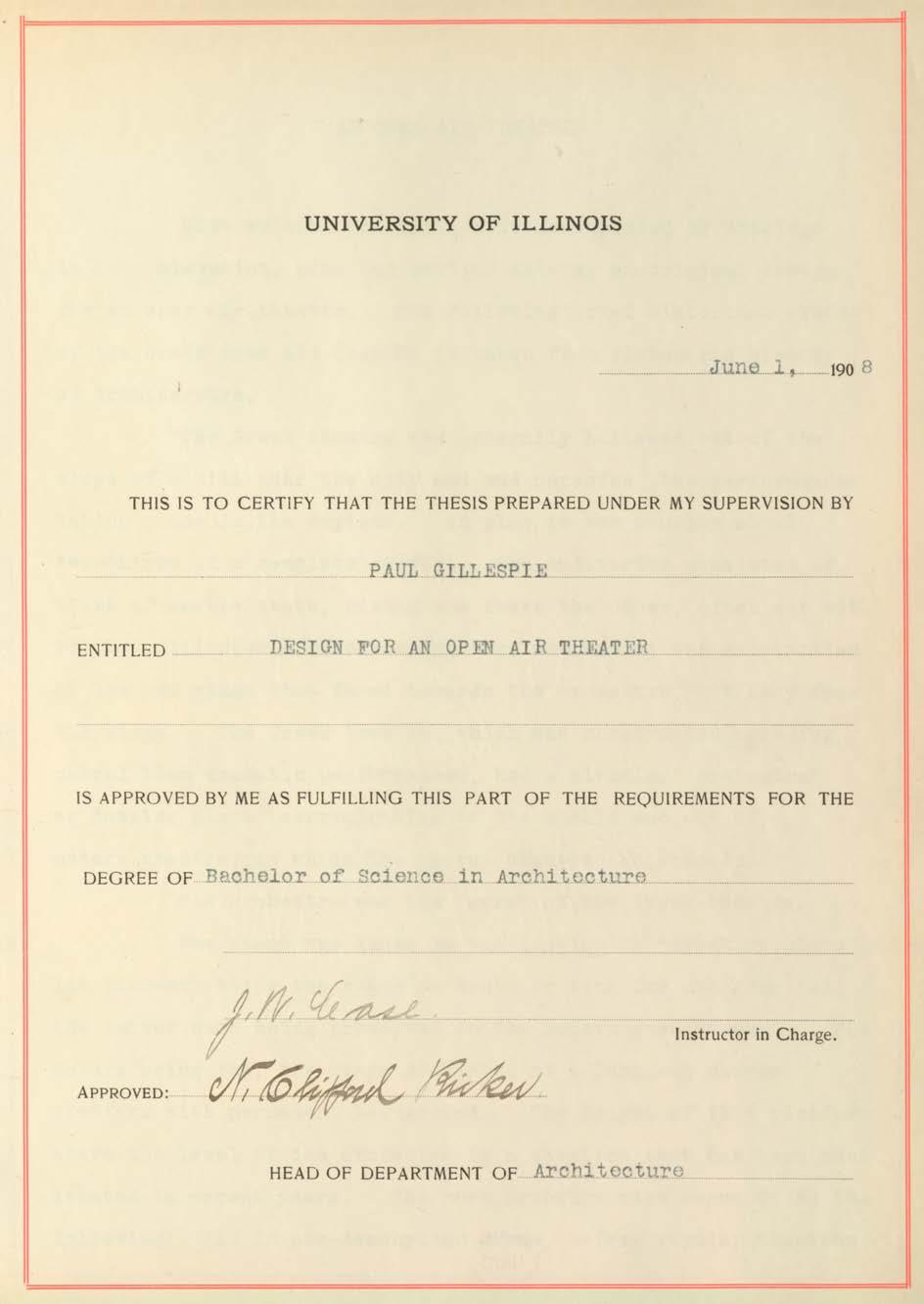 UNIVERSITY OF ILLINOIS June.1,.. 190 8 THIS IS TO CERTIFY THAT THE THESIS PREPARED UNDER MY SUPERVISION BY........ PAUL.GILLESPIE. ENTITLED DESIGN FOR AN OPEN AIR THEATER.