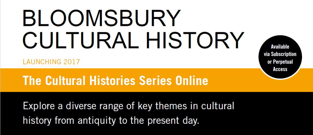 LAUNCHING DECEMBER 2017: BLOOMSBURY CULTURAL HISTORY Bloomsbury Cultural