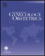 Contents lists available at ScienceDirect International Journal of Gynecology and Obstetrics journal homepage: www.elsevier.