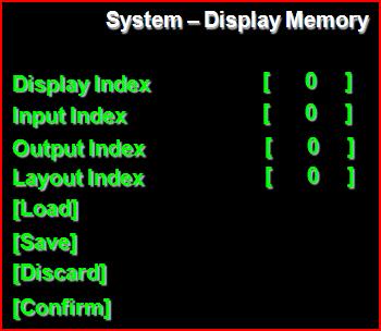 Discard Confirm Set up output settings (Memory in engine) Load Storage Discard Confirm System - DisMem Item Value/ Selection