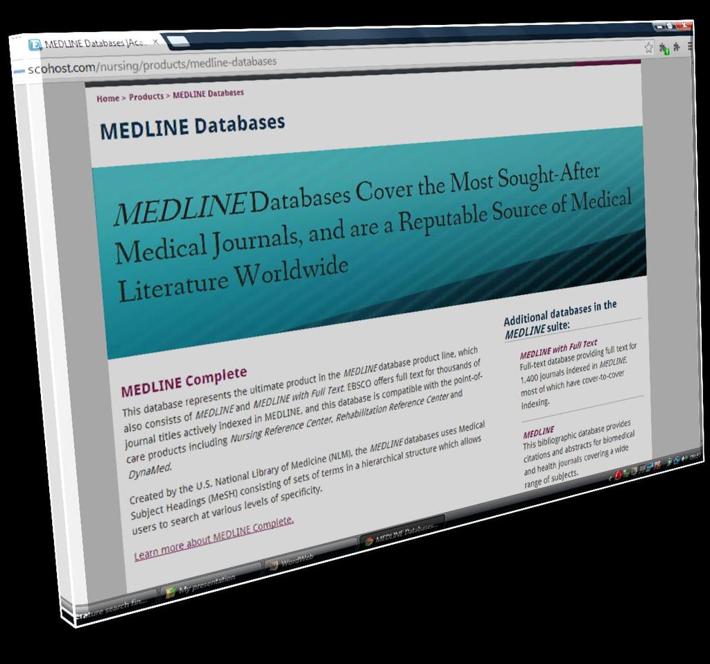 MEDLINE National Library of Medicine (NLM ) Provides over 20 million references