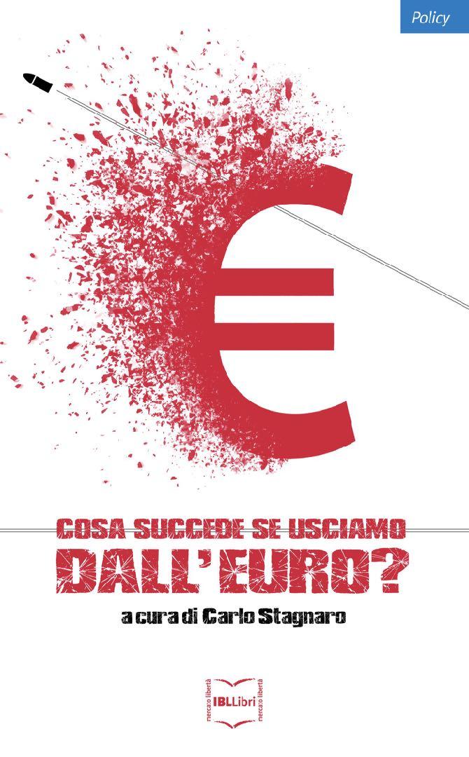 Cosa succede se usciamo dall Euro? (What Happens if We Leave the Euro?) brought into the pre-election public debate the issue of the impact of a return to a national currency.