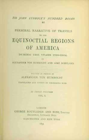 27 Humboldt, Alexander von. Sir John Lubbock s Hundred Books 86. PERSONAL NARRATIVE OF TRAVELS TO THE EQUINOCTIAL REGIONS OF AMERICA during the years 1799-1804.