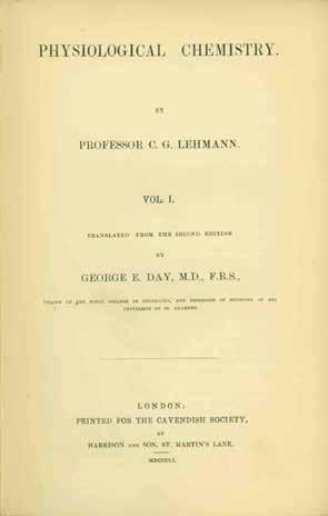 31 Lehmann, Professor C. G. PHYSIOLOGICAL CHEMISTRY. Translated from the second edition. 3 vols., First Edition in English; Vol. I, pp. xii, 456; Vol. II, pp.