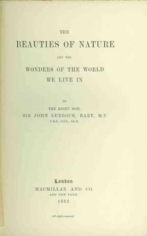 41 Lubbock, The Right Hon. Sir John; Bart., M.P., F.R.S., D.C.L., LL.D. THE BEAUTIES OF NATURE and the Wonders of the World We live In. Cr. 8vo, First Edition; pp. [ii], xiv, 428, [4](adv.