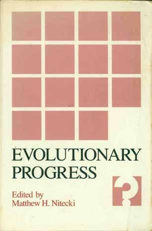 56 Nitecki, Matthew H.; Edited by. EVOLUTIONARY PROGRESS. Med. 8vo, First Edition; pp.