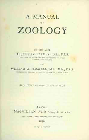 58 Parker, The late T. Jeffrey and Haswell, William A. A MANUAL OF ZOOLOGY. With 300 Illustrations. Cr. 8vo, First Edition; pp.