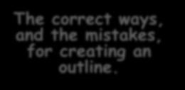 mistakes, for creating an outline.