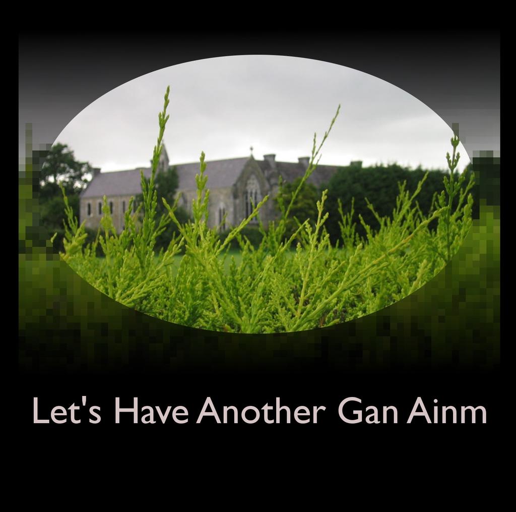 Let s Have Another Gan Ainm An experimental album of Irish traditional music and computer-generated tunes https://soundcloud.com/oconaillfamilyandfriends Bob L. Sturm and Oded Ben-Tal Dept.