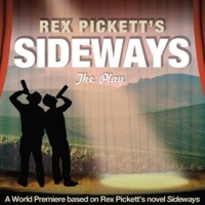 Written by Jancis Robinson 11 May 2012 Sideways to hit the boards A week today a stage version of Rex Pickett's story of a pair of California buddies bonding, or not, while discovering Pinot Noir in