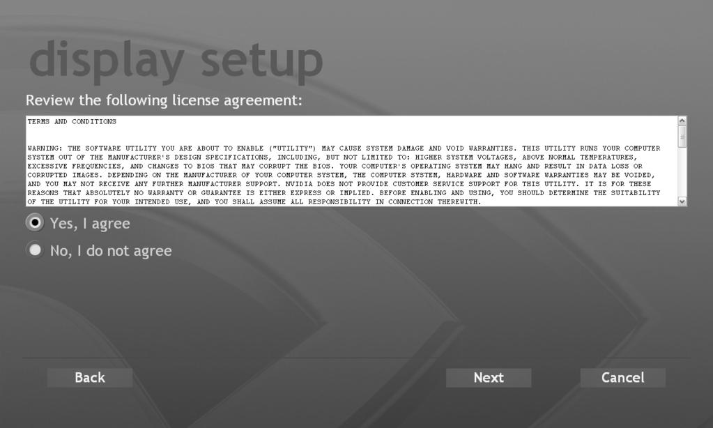Step 7 (continued) Accept the End Users License Agreement. Click Next. 8 Select the screen resolution definition type that is supported by your TV/Display. Click Next. NOTE: This step may not change the settings on some TV/Displays connected to DVI.