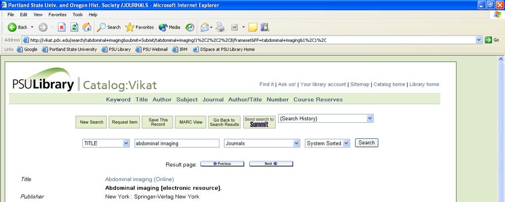 Figure 2 Example of a bibliographic record for a journal title from the PSU Library catalog (search conducted 11/04/05) Conversely, if a