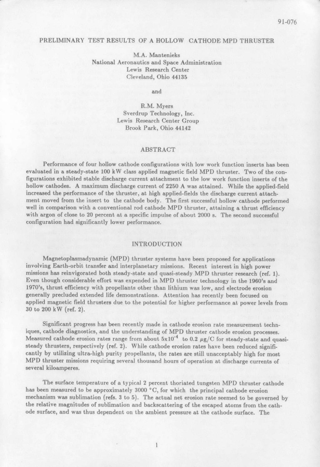 PRELIMINARY TEST RESULTS OF A HOLLOW CATHODE MPD THRUSTER M.A. Mantenieks National Aeronautics and Space Administration Lewis Research Center Cleveland, Ohio 44135 and R.M. Myers Sverdrup Technology, Inc.