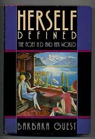 GUEST, Barbara. Herself Defined: The Poet H.D. and Her World. Garden City: Doubleday & Company 1984. First edition.