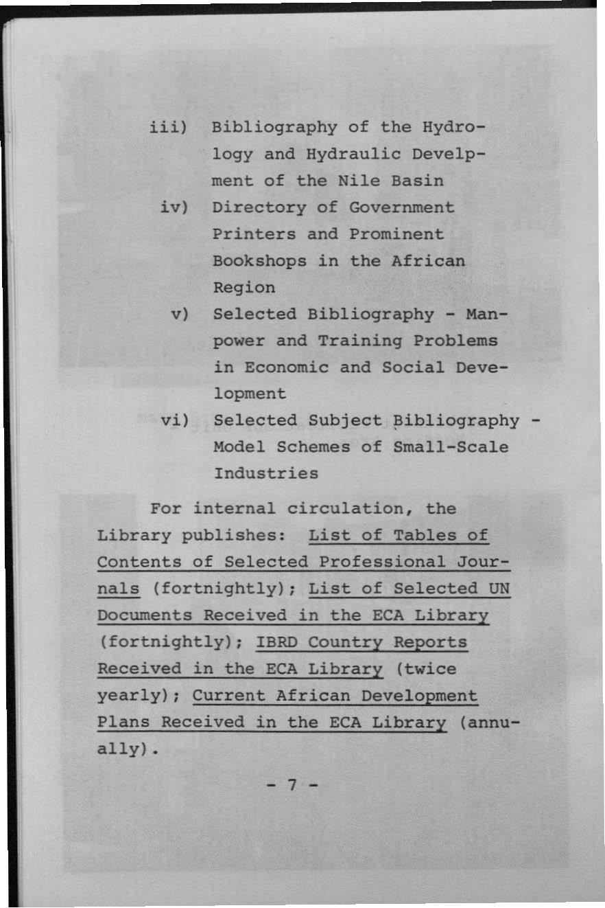 iii) Bibliography of the Hydrology and Hydraulic Develpment of the Nile Basin iv) Directory of Government Printers and Prominent Bookshops in the African Region v) Selected Bibliography - Manpower