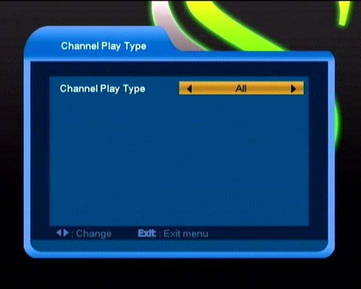 The message will always display on the screen, you can press [Exit] key to close it. Press [Exit]key to exit the current menu. 8.6 Channel Play type 8.