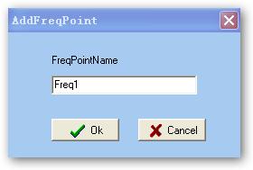 4.2.3 Adding Frequency Point The Add Freq Point dialog box popes up when the user clicks the Add Freq Point