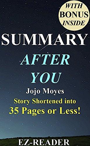 Summary - After You: Novel By Jojo Moyes -- Story Shortened Into 35 Pages Or Less!